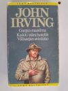 Irving, John: Garpin maailma Kaikki isäni hotellit Välisarjan avioliitto (Keltainen kirjasto)