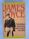 Joyce, James: Taiteilijan omakuva nuoruuden vuosilta (Keltainen kirjasto)