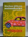 Pakkanen, Outi: Murhan jälkeen mainoskatko kolme dekkaria Murhan jälkeen mainoskatko Maanantaihin on paljon matkaa Kiinalainen aamutakki