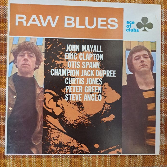 John Mayall, Eric Clapton, Otis Spann, Champion Jack Dupree, Curtis Jones, Peter Green, Steve Anglo: Raw Blues