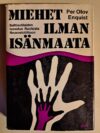 Per Olov Enquist: Miehet ilman isänmaata Balttisotilaiden luovutus Ruotsista Neuvostoliittoon