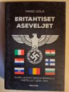 Mikko Uola: Eritahtiset aseveljet Suomi ja muut Saksan rinnalla taistelleet 1939-1944