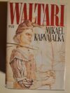 Waltari, Mika: Mikael Karvajalka