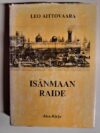 Leo Aittovaara: Isänmaan raide Veturimiehen ja kansalaisen muistelmia seitsemältä vuosikymmeneltä