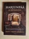 Joensuu, Matti Yrjänä: Harjunpää ja rautahuone
