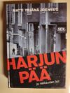 Joensuu, Matti Yrjänä: Harjunpää ja rakkauden lait