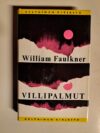 Faulkner, William: Villipalmut (Keltainen kirjasto)