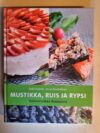 Soisalo, Soili, Voutilainen, Eeva: Mustikka, ruis ja rypsi Voimaruokaa Suomesta