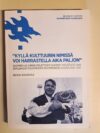 Heikki Rausmaa: "Kyllä kulttuurin nimissä voi harrastella aika paljon" Suomen ja Viron poliittiset suhteet keväästä 1988 diplomaattisuhteiden solmimiseen elokuussa 1991 (tekijän signeeraus ja omiste))